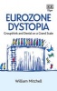 Eurozone Dystopia - Groupthink and Denial on a Grand Scale (Paperback) - William Mitchell Photo