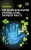 The Moral Dimensions of Intellectual Property Rights (Hardcover) - Steven Ang Photo