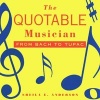 The Quotable Musician - From Bach to Tupac (Paperback) - Sheila Anderson Photo