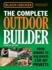 Black & Decker the Complete Outdoor Builder - From Arbors to Walkways 150 DIY Projects (Hardcover) - Editors of Cool Springs Press Photo