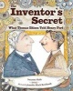 Inventor's Secret - What Thomas Edison Told Henry Ford (Hardcover) - Suzanne Slade Photo