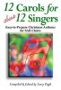 12 Carols for about 12 Singers - Easy-To-Prepare Christmas Anthems for SAB Choirs (Paperback) - Larry Pugh Photo