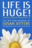 Life Is Huge! - Laughing, Loving and Learning from It All (Paperback) - Susan Jeffers Photo