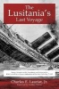 The Lusitania's Last Voyage - Being a Narrative of the Torpedoing and Sinking of the RMS Lusitania by a German Submarine off the Irish Coast May 7, 1915 (Paperback) - Geoffrey Wawro Photo