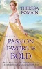 Passion Favors the Bold (Paperback) - Theresa Romain Photo