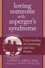 Loving Someone with Asperger's Syndrome - Understanding and Connecting with Your Partner (Paperback, New) - Cindy N Ariel Photo