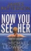 Now You See Her (Paperback) - James Patterson Photo