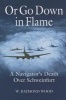 Or Go Down in Flame - A Navigator's Death Over Schweinfurt (Hardcover) - WRaymond Wood Photo