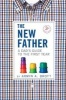 The New Father - A Dad's Guide to the First Year (Paperback, 3rd Revised edition) - Armin A Brott Photo