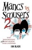 Mancs vs Scousers, v. 2 - and Scousers vs Mancs (Paperback) - Ian Black Photo