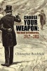 Choose Your Weapon - The Duel in California, 1847 1882 (Paperback) - Christopher Burchfield Photo