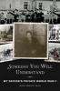 Someday You Will Understand - My Father's Private World War II (Hardcover) - Nina Wolff Feld Photo