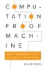 Computation, Proof, Machine - Mathematics Enters a New Age (English, French, Paperback) - Gilles Dowek Photo