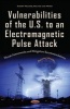 Vulnerabilities of the U.S. to an Electromagnetic Pulse Attack - Threat Assessments & Mitigation Recommendations (Hardcover) - Maryanne Schneider Photo