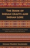 The Book of Indian Crafts and Indian Lore - The Perfect Guide to Creating Your Own Indian-Style Artifacts (Paperback) - Julian Harris Salomon Photo