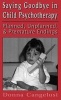 Using Play to Say Goodbye - Planned, Unplanned and Premature Endings in Child Psychotherapy (Hardcover, New) - Donna M Cangelosi Photo