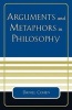 Arguments and Metaphors in Philosophy (Paperback, New) - Daniel Cohen Photo