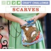 Craft Challenge: Dozens of Ways to Repurpose Scarves (Paperback) - Nathalie Mornu Photo