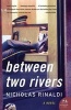 Between Two Rivers (Paperback) - Nicholas Rinaldi Photo