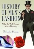 History of Men's Fashion - What the Well Dressed Man is Wearing (Paperback) - Nicholas Storey Photo