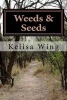 Weeds & Seeds - How to Stay Positive in the Midst of Life's Storms (Paperback) - Kelisa Wing Photo