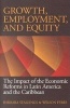 Growth, Employment, and Equity - The Impact of the Economic Reforms in Latin America and the Caribbean (Paperback) - Barbara Stallings Photo