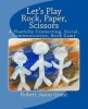 Let's Play Rock, Paper, Scissors - A Playfully Connecting, Social, Communication Book Game (Paperback) - Robert Jason Grant Photo