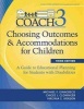 Choosing Outcomes and Accommodations for Children - A Guide to Educational Planning for Students with Disabilities (Paperback, 3rd Revised edition) - Michael F Giangreco Photo