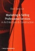 Marketing and Selling Professional Services in Architecture and Construction (Paperback) - Basil Sawczuk Photo