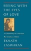 Seeing with the Eyes of Love -  on the Imitation of Christ (Paperback, 2nd Revised edition) - Eknath Easwaran Photo