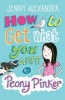 How to Get What You Want by Peony Pinker (Paperback) - Jenny Alexander Photo