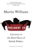 Parliament Ltd - A Journey to the Dark Heart of British Politics (Paperback) - Martin Williams Photo