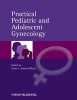 Practical Pediatric and Adolescent Gynecology (Hardcover) - Paula J Adams Hillard Photo