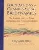 Foundations in Craniosacral Biodynamics, Volume Two, Volume II - The Sentient Embryo, Tissue Intelligence, and Trauma Resolution (Paperback) - Franklyn Sills Photo