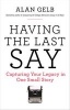 Having the Last Say - Capturing Your Legacy in One Small Story (Paperback) - Alan Gelb Photo