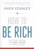 How To Be Rich - It's Not What You Have, It's What You Do with What You Have (Paperback) - Andy Stanley Photo