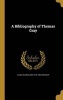 A Bibliography of Thomas Gray (Hardcover) - Clark Sutherland 1872 1952 Northup Photo