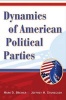 Dynamics of American Political Parties (Paperback) - Mark D Brewer Photo