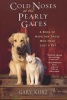 Cold Noses at the Pearly Gates - A Book of Hope for Those Who Have Lost a Pet (Paperback) - Gary Kurz Photo