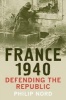 France 1940 - Defending the Republic (Hardcover) - Philip G Nord Photo