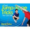 Cool Jump-Rope Tricks You Can Do! - A Fun Way to Keep Kids 6 to 12 Fit Year- Round. (Paperback) - David Fisher Photo