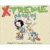 X-Treme Parenting - A Baby Blues Treasury (Paperback) - Rick Kirkman Photo