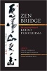 Zen Bridge - The Zen Teachings of  (Paperback) - Keido Fukushima Photo