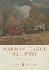 Narrow Gauge Railways (Paperback) - Peter Johnson Photo