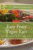 Easy Peasy Vegan Eats - Healthy Cooking for Busy Peeps (Paperback) - Mary F Lawrence Photo