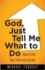 God, Just Tell Me What to Do - How to Put Your Faith into Action (Paperback) - Michael Youssef Photo