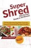 Super Shred Diet Recipes Ready in 30 Minutes - 74 Mouthwatering Main Courses, Stews & Smoothie Recipes Inside! (Paperback) - Sharon Stewart Photo