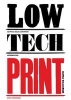 Low-Tech Print - Contemporary Hand-Made Printing (Paperback, New) - Caspar Williamson Photo