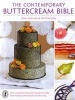 The Contemporary Buttercream Bible - The complete practical guide to cake decorating with buttercream icing (Hardcover) - Valeri Valeriano Photo