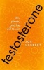 Testosterone - Sex, Power, and the Will to Win (Hardcover) - Joe Herbert Photo